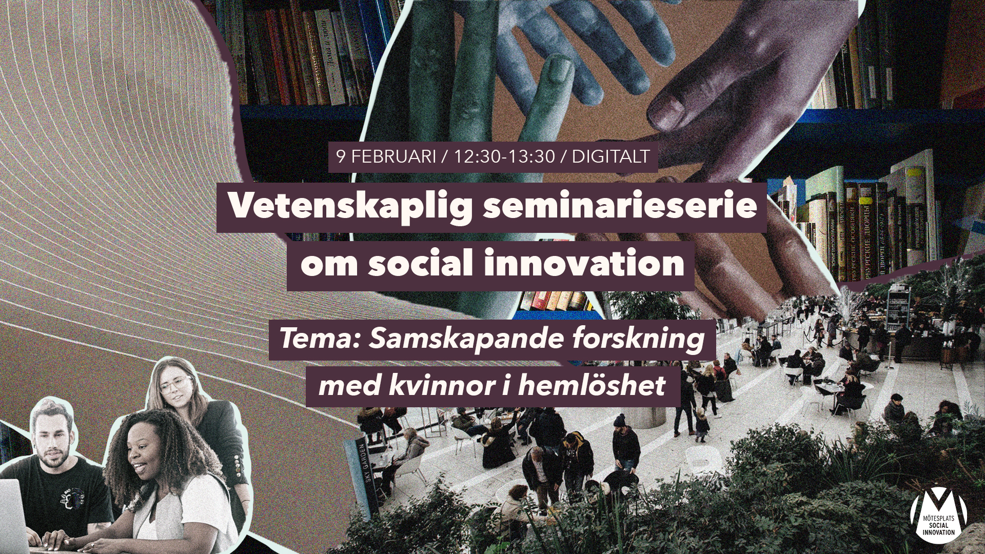 Vetenskaplig seminarieserie om social innovation – Samskapande forskning med kvinnor i hemlöshet