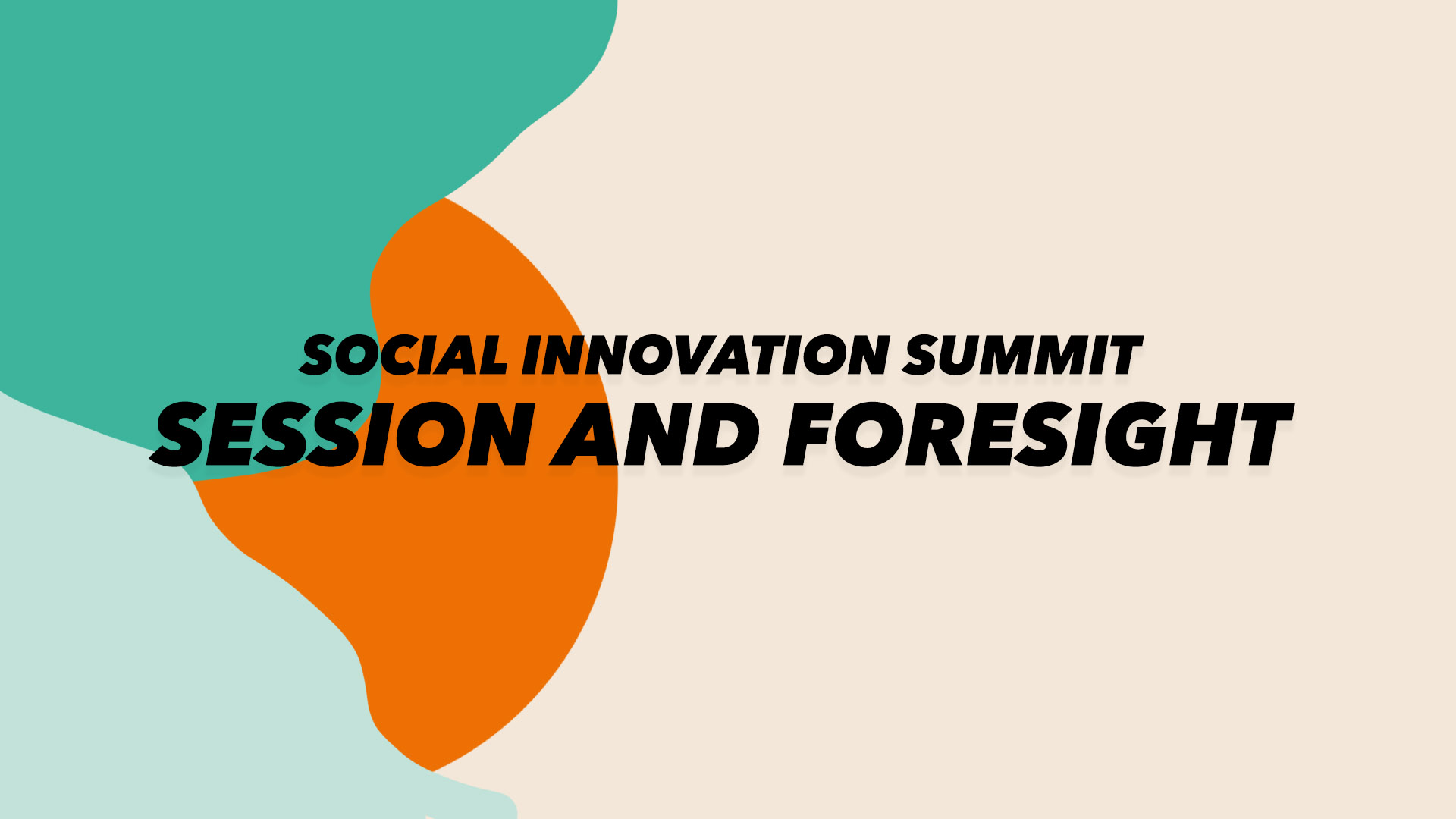 Banner image for the Social Innovation Summit Session and Foresight.