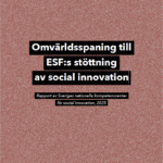 Omvärldsspaning till ESF:s stöttning av social innovation – rapport av Sveriges nationella kompetenscenter för social innovation, 2025